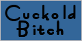 Cuckold Bitch